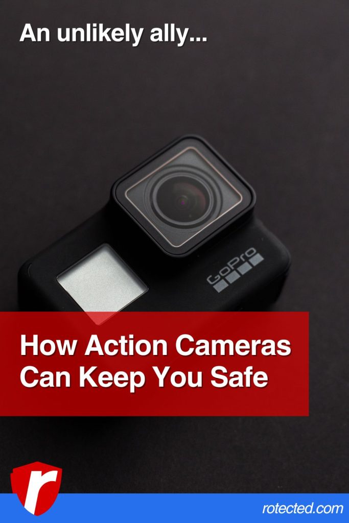 A GoPro action camera as an unlikely ally to keep you safe